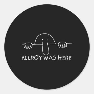 Kilroy Was Here Shirt - Perfect Veteran Wwii Vinta Classic Round Sticker