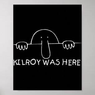Kilroy Was Here Shirt - Perfect Veteran Wwii Vinta Poster