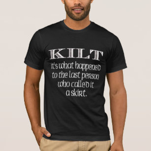"Kilt Is What Happened" Funny Scottish Kilt T-Shirt