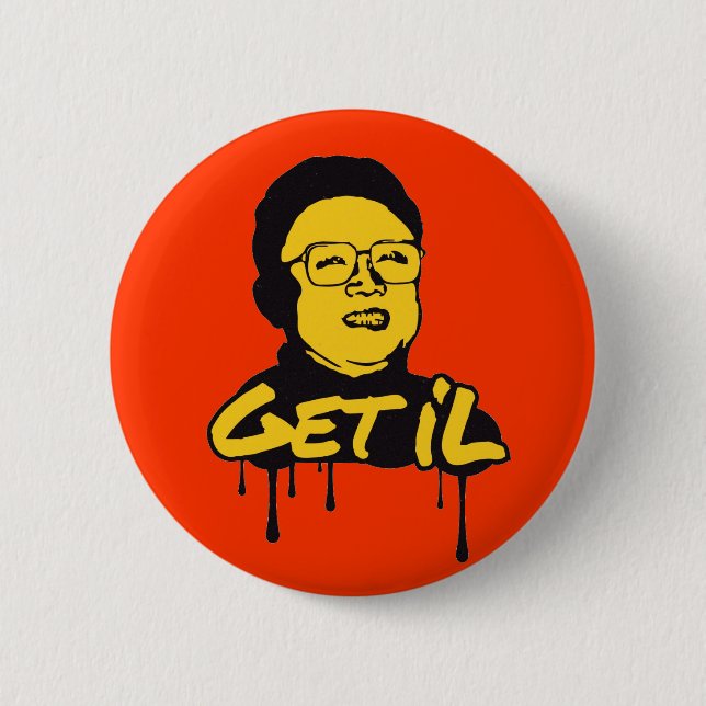 Kim Jong Il - Get's Il 6 Cm Round Badge (Front)
