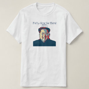 Kim Jong-un  Fatty Kim the Third 脂肪金第三 T-Shirt