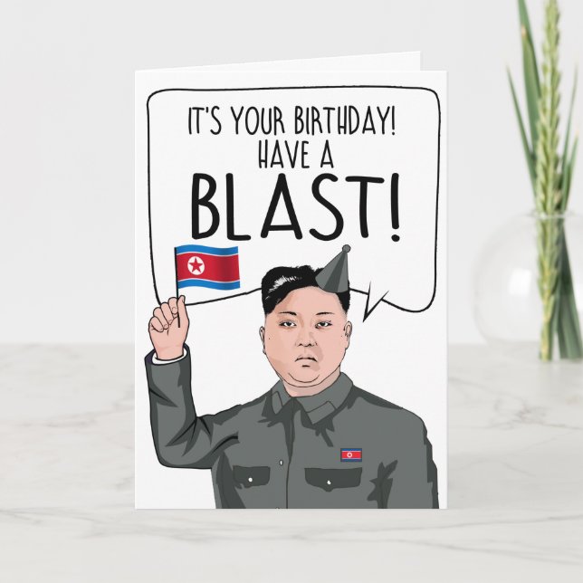 KIM JONG UN: It's Your Birthday Have a blast Card (Front)