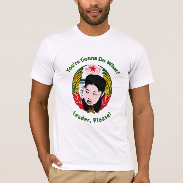 Kim Jong Un - Leader, Please! T-Shirt (Front)
