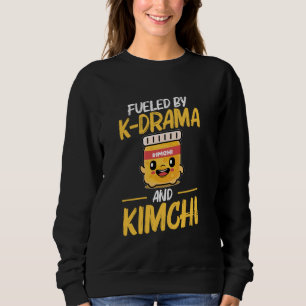 Kimchi Fan Korean Drama Lover Fuelled By K-drama A Sweatshirt