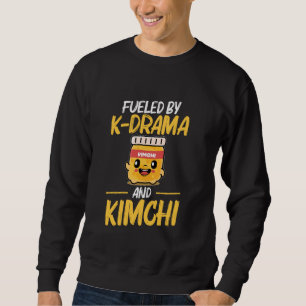 Kimchi Fan Korean Drama Lover Fuelled By K-drama A Sweatshirt