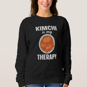 Kimchi Is My Therapy Korean Food Sweatshirt