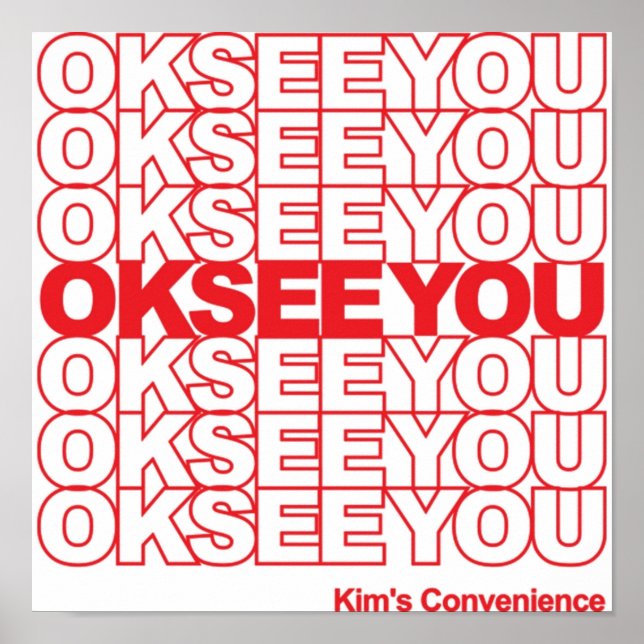 Kims Convenience  Ok See You Funny Gifts TShirt Poster (Front)