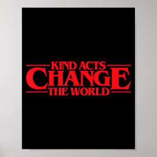 Kind Acts Change The World Anti Bullying Week Anti Poster