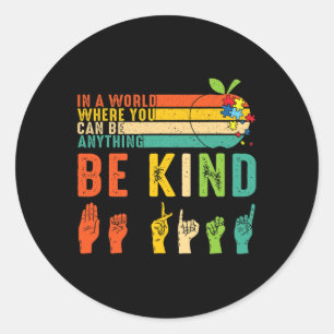 Kind Autism Awareness Asl Hands Sign Mum Teacher K Classic Round Sticker