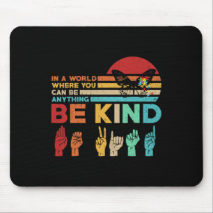 Kind Autism Awareness Asl Mum Teacher Kindness 17 Mouse Pad