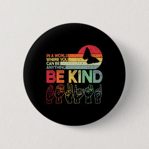 Kind Autism Awareness Asl Mum Teacher Kindness 2  6 Cm Round Badge