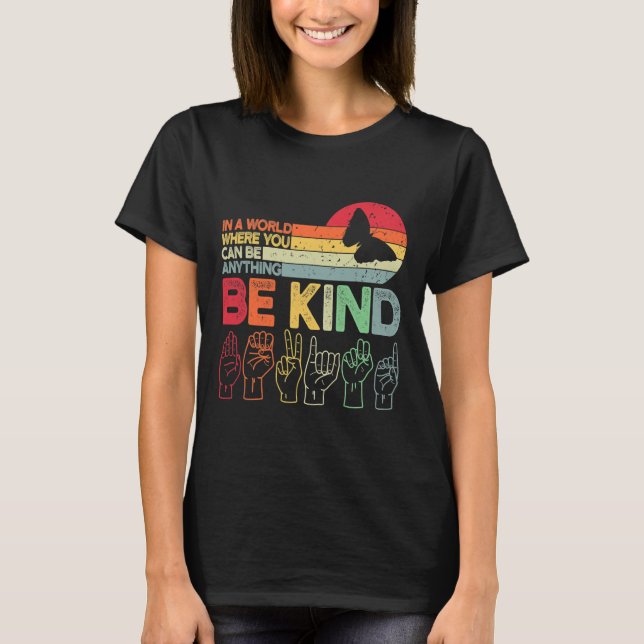 Kind Autism Awareness Asl Mum Teacher Kindness 2  T-Shirt (Front)