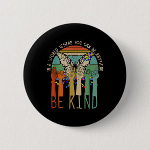 Kind Autism Awareness Asl Mum Teacher Kindness  6 Cm Round Badge