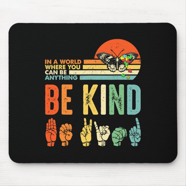 Kind Autism Awareness Asl Mum Teacher Kindness 9  Mouse Pad (Front)