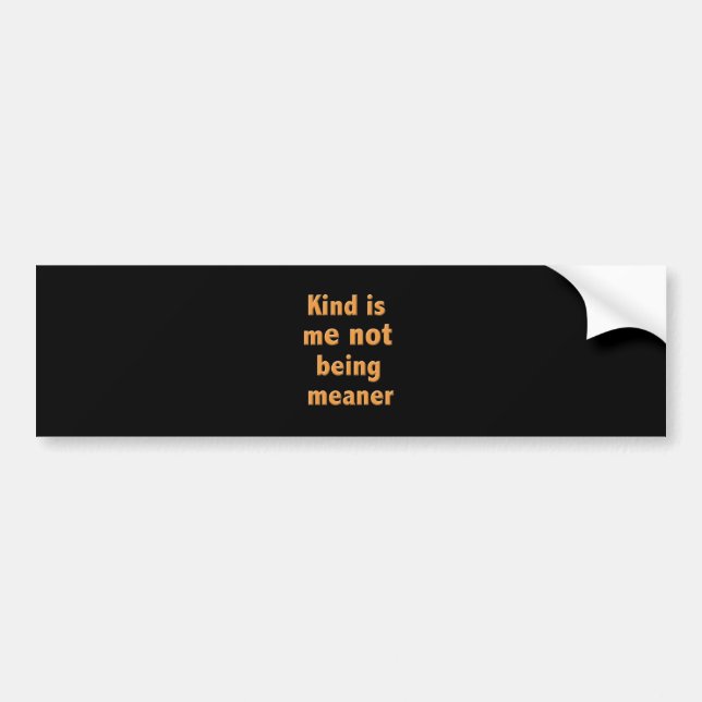 Kind Bumper Sticker (Front)