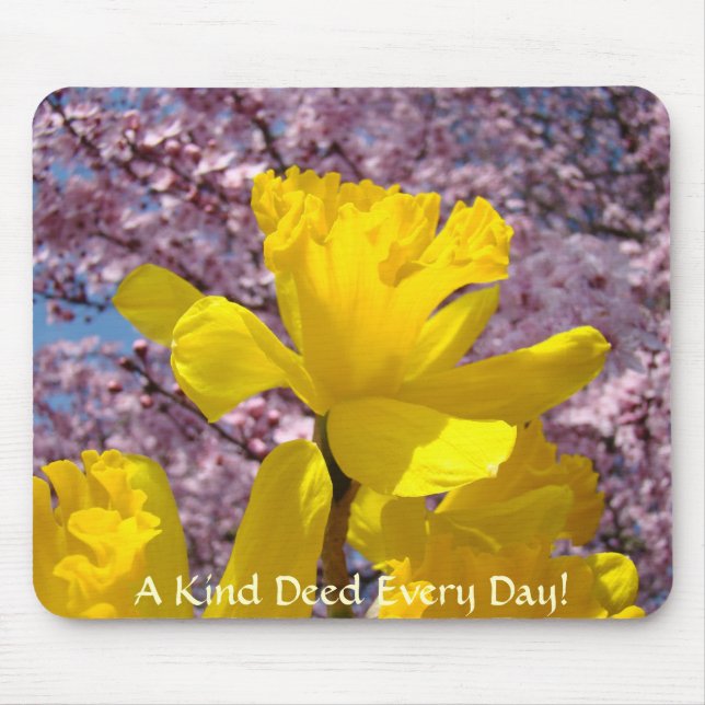 Kind Deed Every Day mousepad Spring Daffodils (Front)