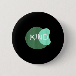 Kind Graphic Tee Positive Quote Mental Health Desi 6 Cm Round Badge