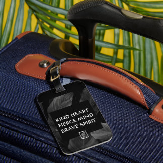 Kind Heart. Fierce Mind. Brave Spirit. Luggage Tag
