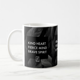 Kind Heart. Fierce Mind. Brave Spirit. Mug. Coffee Mug