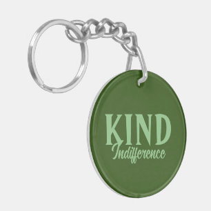 Kind Indifference Acrylic Keychain