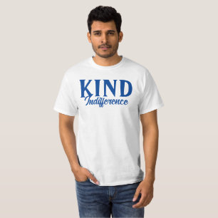 Kind Indifference T-Shirt
