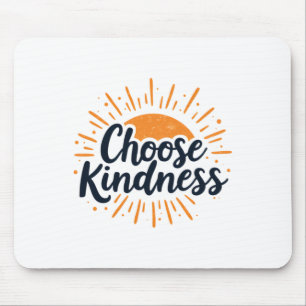 Kind Inspirational Quote choose Kindness' On A Sem Mouse Pad