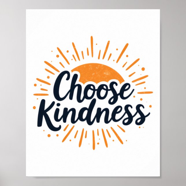 Kind Inspirational Quote choose Kindness' On A Sem Poster (Front)
