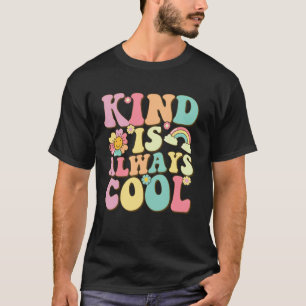 Kind is Always Cool Groovy Teacher Appreciation Be T-Shirt