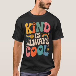 Kind Is Always Cool Teacher Graphic Tees Choose Ki