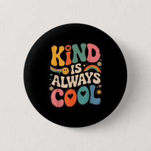 Kind Is Always Cool Teacher Graphic Tees Choose Ki 6 Cm Round Badge