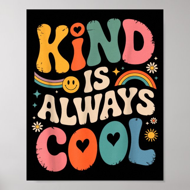 Kind Is Always Cool Teacher Graphic Tees Choose Ki Poster (Front)