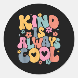 Kind Is Cool Groovy Teacher Be Kind Kindness Classic Round Sticker