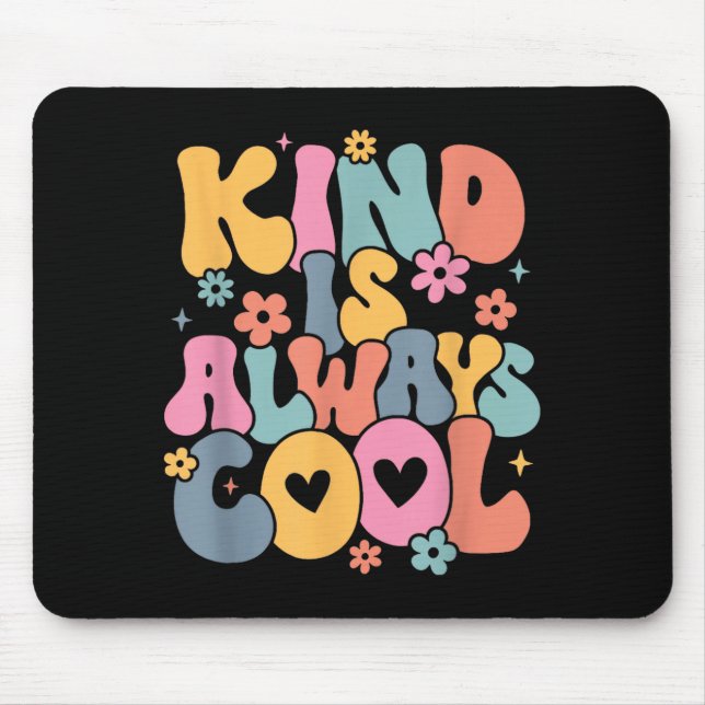 Kind Is Cool Groovy Teacher Be Kind Kindness Mouse Pad (Front)
