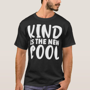 Kind Is The New Cool 1 T-Shirt