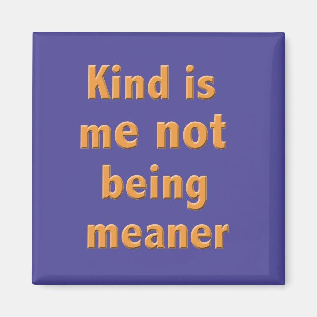 Kind Magnet (Front)