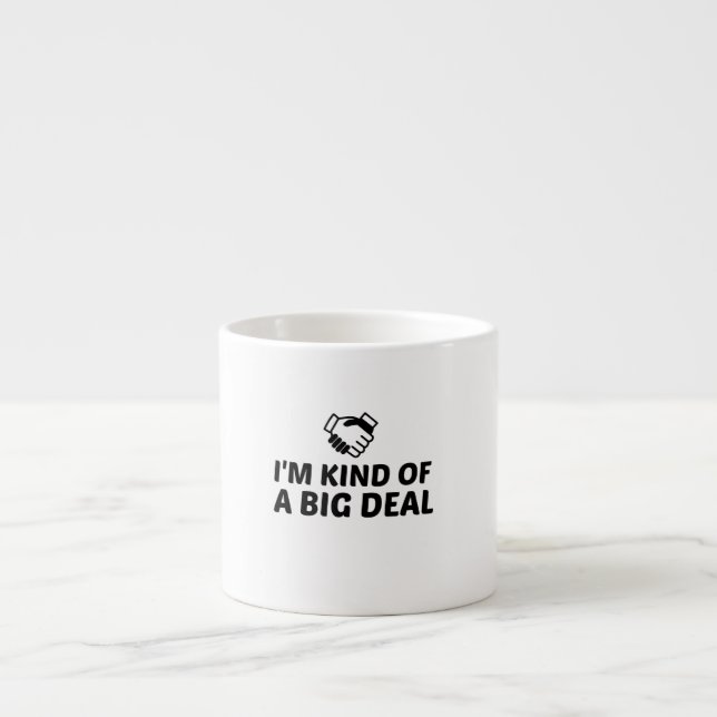 KIND OF A BIG DEAL ESPRESSO CUP (Front)