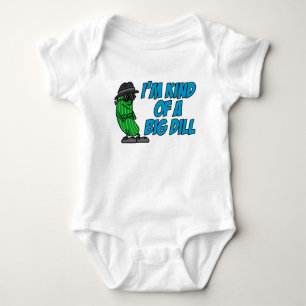 Kind Of A Big Dill Baby Bodysuit