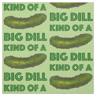 Kind of a Big Dill (Deal) Crunchy Green Pickle Fabric