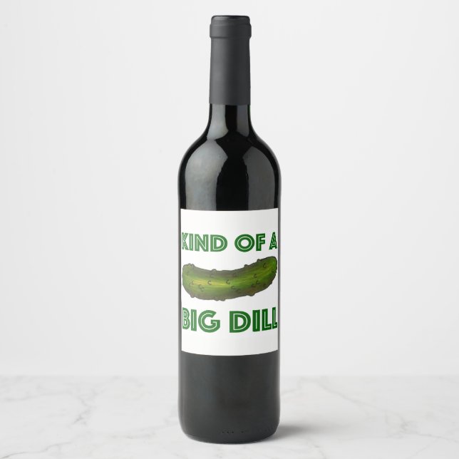 Kind of a Big Dill (Deal) Green Kosher Pickle Wine Label (Front)