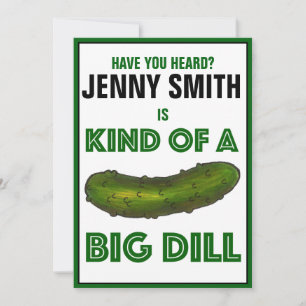 Kind of a Big Dill (Deal) Green Pickle Graduation Invitation