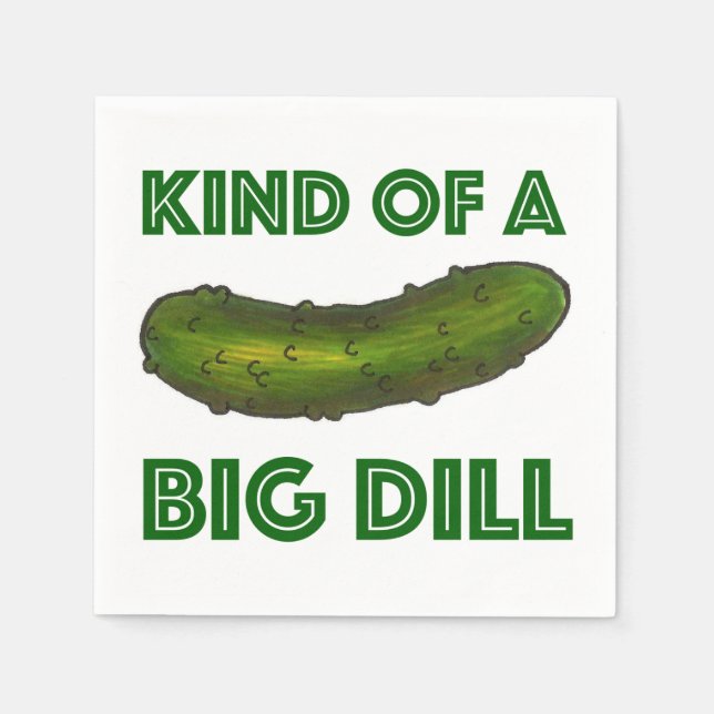 Kind of a Big Dill (Deal) Green Pickle Napkin (Front)