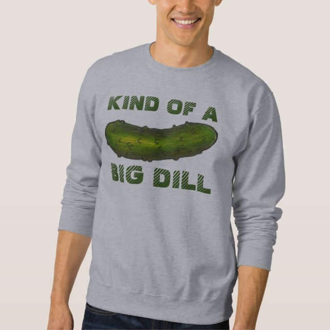 Kind of a Big Dill (Deal) Green Pickle Pickleball Sweatshirt (Front)