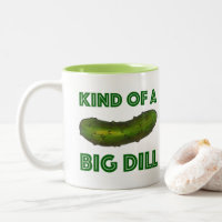 Kind of a Big Dill Deal Kosher Green Pickle Funny