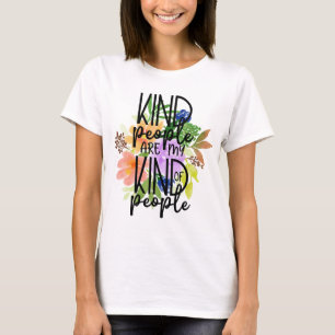 Kind People Are My Kind Of People T-Shirt