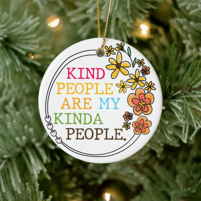 Kind People Are My Kinda People Ceramic Ornament (Tree)