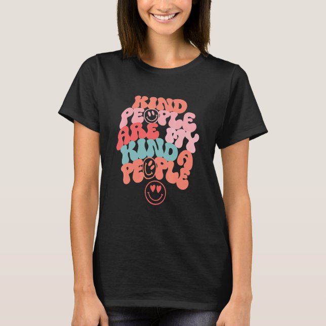Kind People Are My Kinda People Cute Kindness T-Shirt (Front)