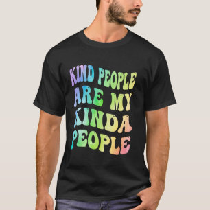 Kind People Are My Kinda People Funny Kindness Ant T-Shirt