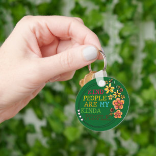 Kind People Are My Kinda People Key Ring