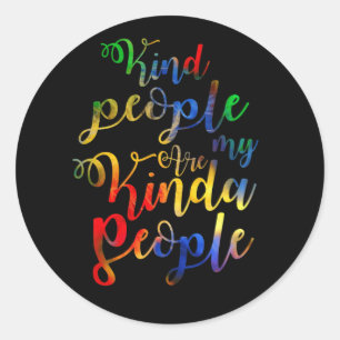 Kind People Are My Kinda People Kindness Classic Round Sticker