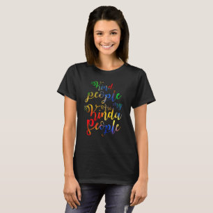Kind People Are My Kinda People Kindness T-Shirt